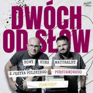 Podstawa z polskiego na 100% - kompleksowy kurs do matury
