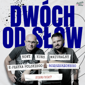 Rozszerzenie z polskiego od A do Z - kompleksowy kurs maturalny